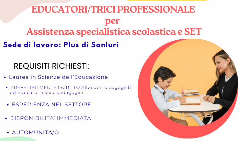 3 OFFERTA LAVORO: Educatori/trici per Assistenza specialistica scolastica e SET